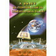 A Brief Illustrated Guide to Understanding Islam A Brief Illustrated Guide to Understanding Islam