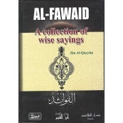 Al-Fawaid a Collection of Wise Sayings Al-Fawaid a Collection of Wise Sayings