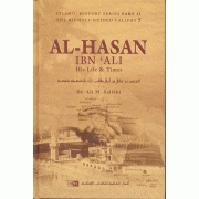 Al-Hasan ibn ‘Ali ibn Abi Tâlib: His Life and Times Al-Hasan ibn ‘Ali ibn Abi Tâlib: His Life and Times