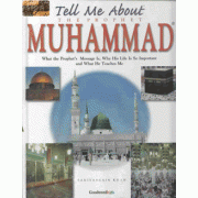 Tell Me about the Prophet Muhammad
