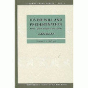 Islamic Creed Series Vol.8 : Divine Will and Predestination Islamic Creed Series Vol.8 : Divine Will and Predestination