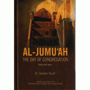 Al-Jumuah: The Day of Congregation Al-Jumuah: The Day of Congregation