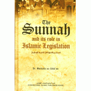 The Sunnah and Its Role in Islamic Legislation The Sunnah and Its Role in Islamic Legislation
