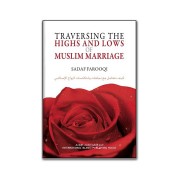 Traversing the Highs and Lows of Muslim Marriage Traversing the Highs and Lows of Muslim Marriage