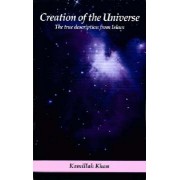 Creation of the Universe: The True Description from Islam